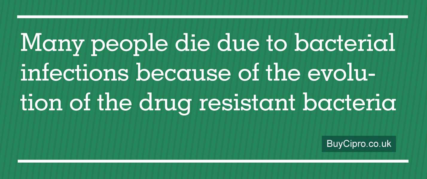 Many people die due to bacterial infections because of the evolution of the drug resistant bacteria